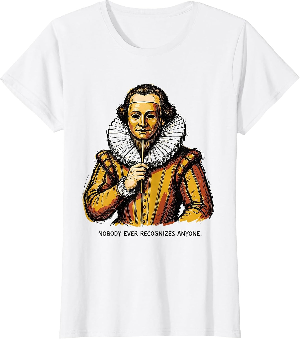Nobody Ever Recognizes Anyone Funny Shakespeare Literary T-Shirt - White