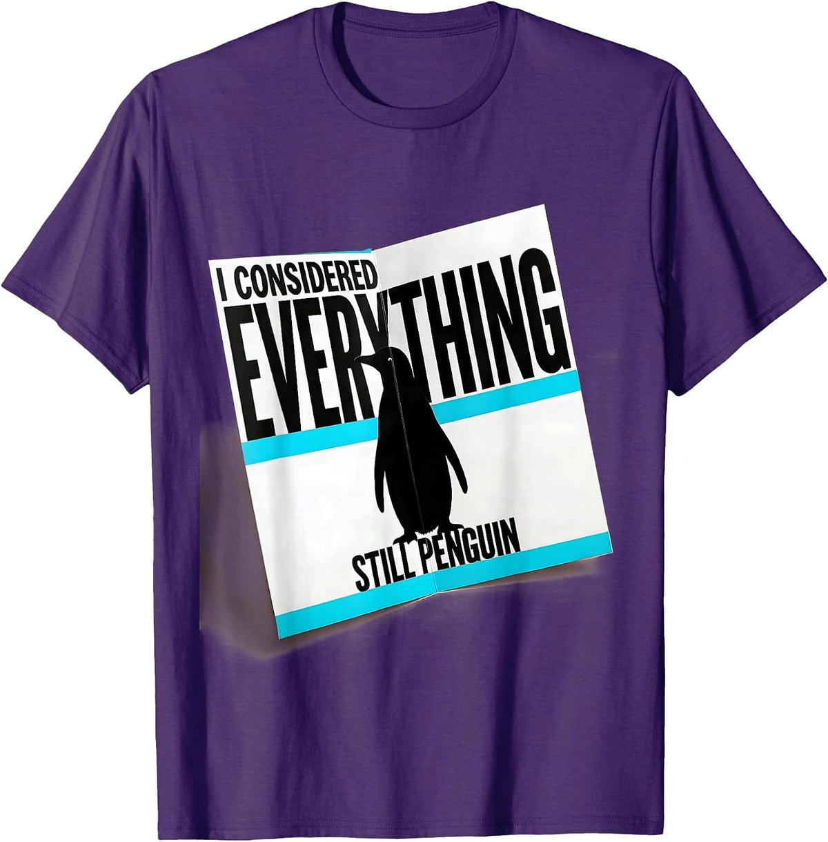 Men's I Considered Everything Still Penguin Funny Penguin Lover T-Shirt - Purple