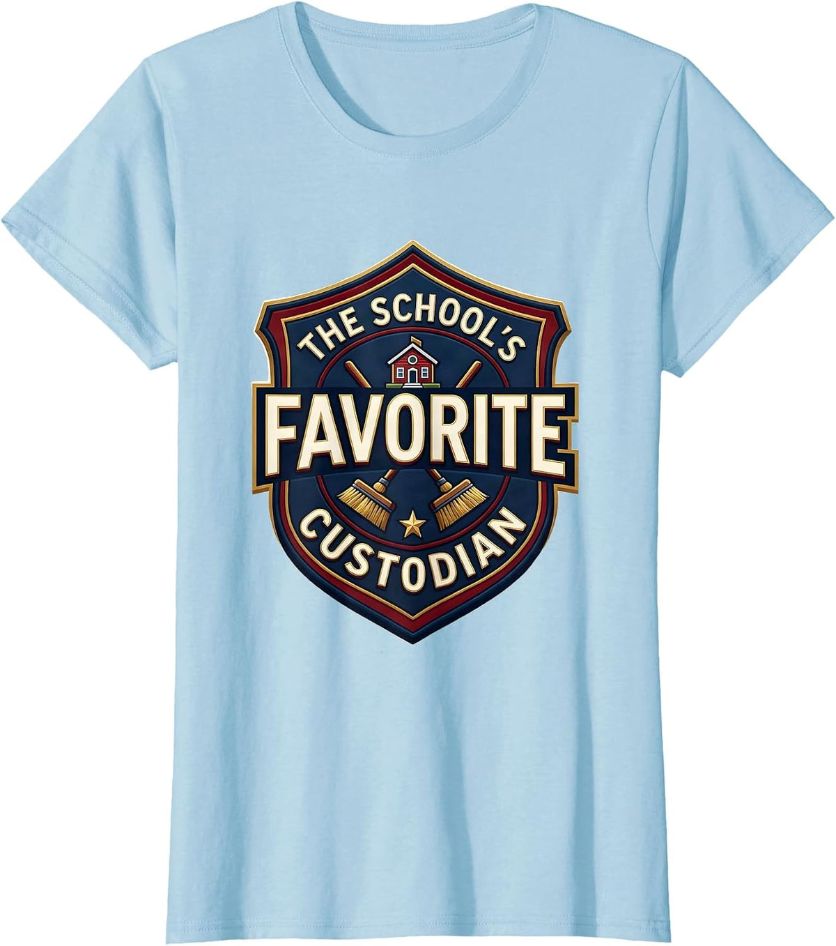 The School's Favorite Custodian Funny Custodian Appreciation T-Shirt - Baby Blue