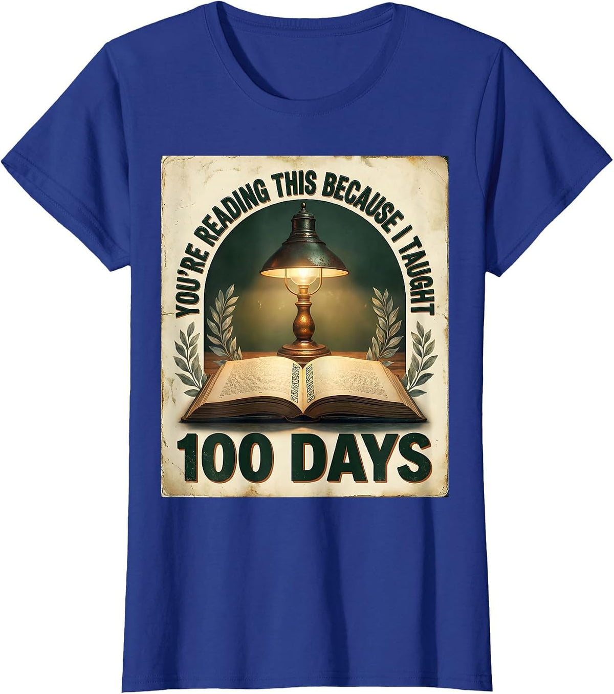 Women's You're Reading This Because I Taught 100 Days Vintage T-Shirt - Royal Blue