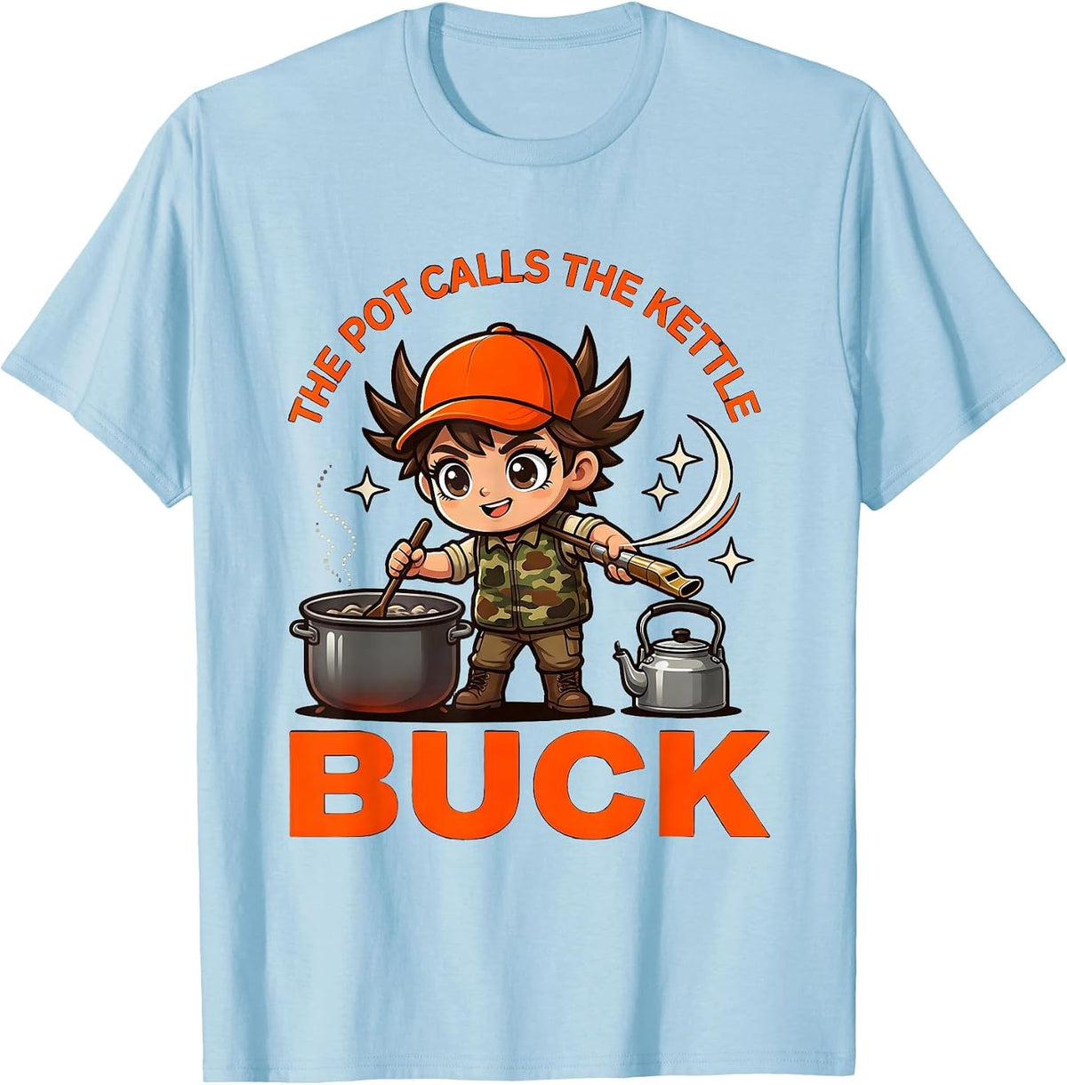 Men's THE POT CALLS THE KETTLE BUCK Funny Deer Hunter Camp Gift T-Shirt - Baby Blue