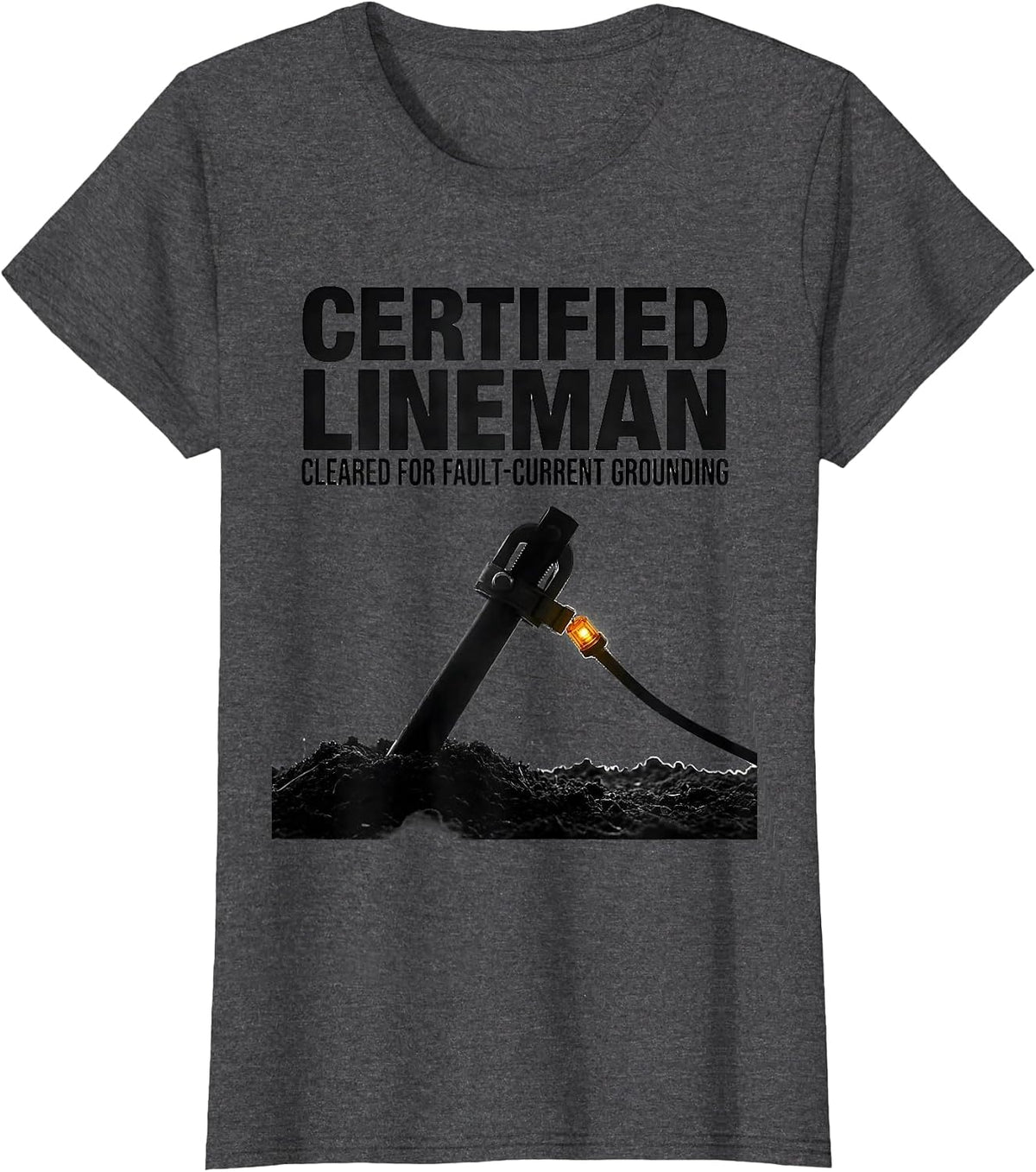 Women's Certified Lineman, Cleared For Fault-Current Grounding T-Shirt - Dark Heather Grey