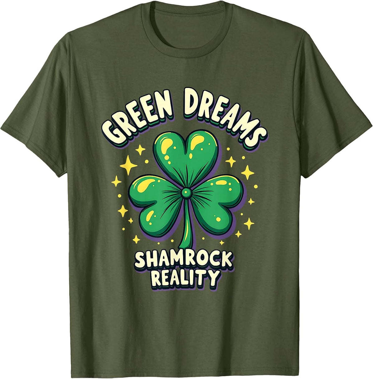 Green Dreams Shamrock Reality St Patrick Design T-Shirt - Olive Green