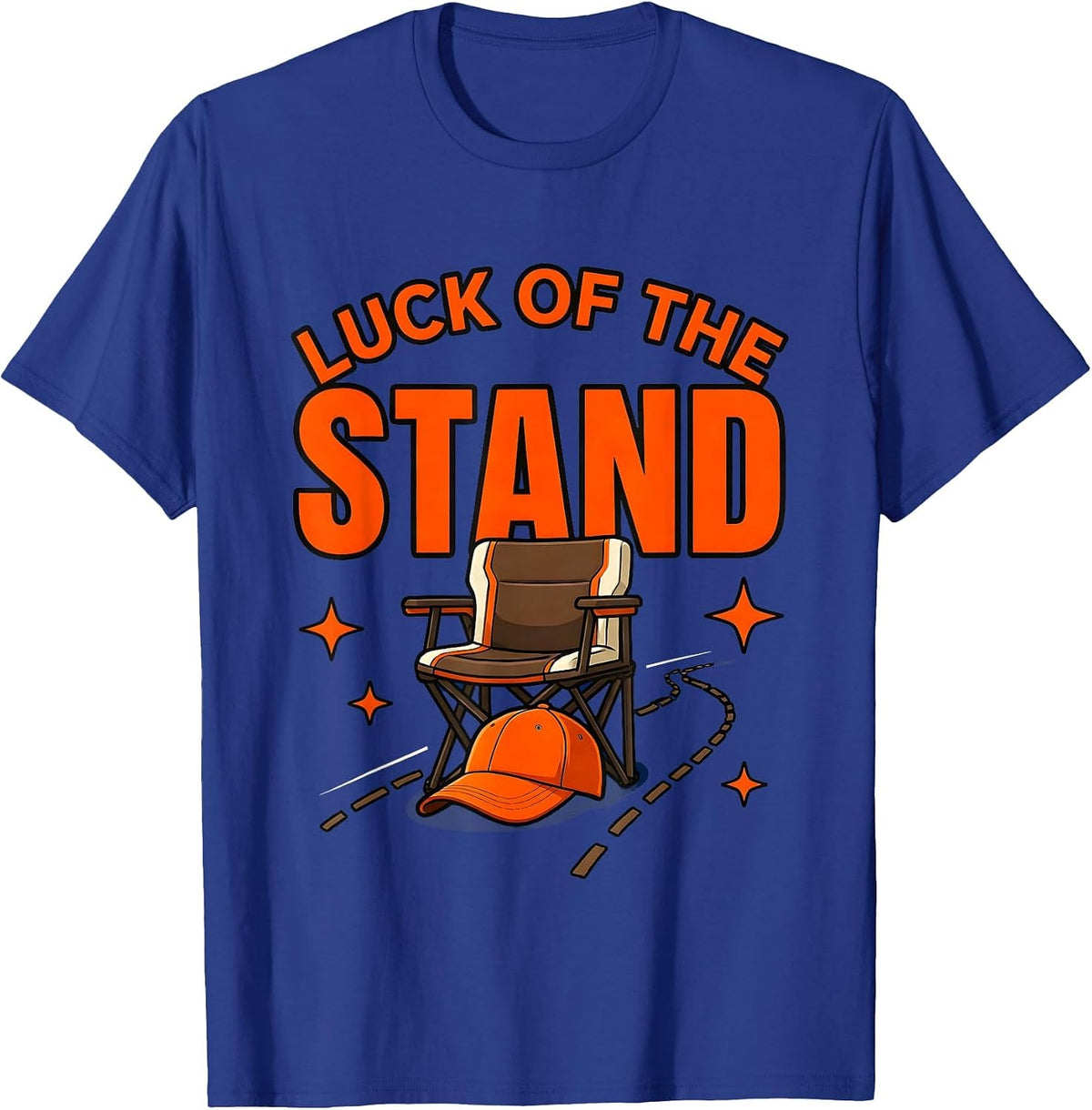 LUCK OF THE STAND Funny Deer Hunter Hunting Season Gift T-Shirt - Royal Blue
