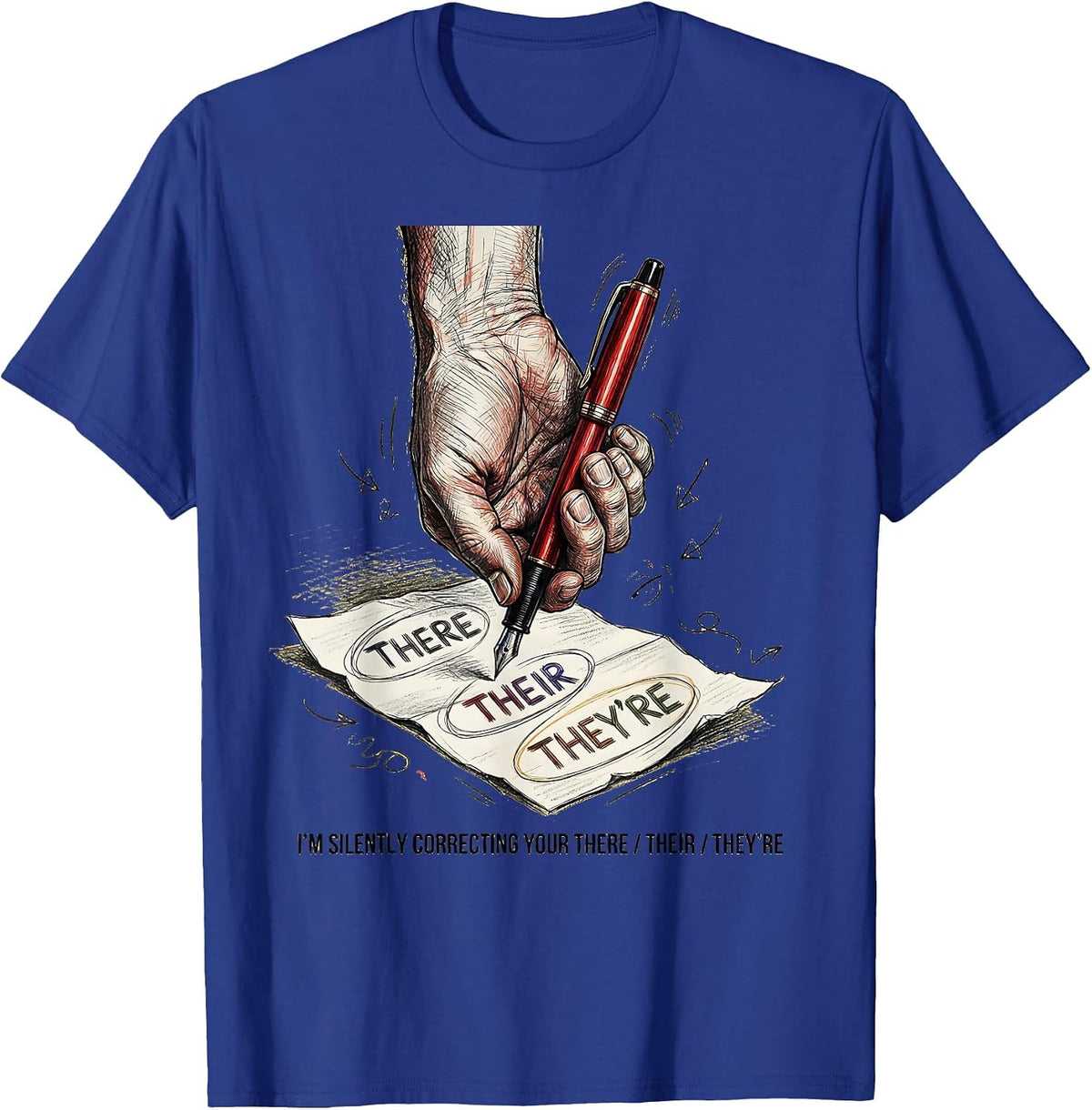 I'm Silently Correcting Your There/Their/They're Funny T-Shirt - Royal Blue