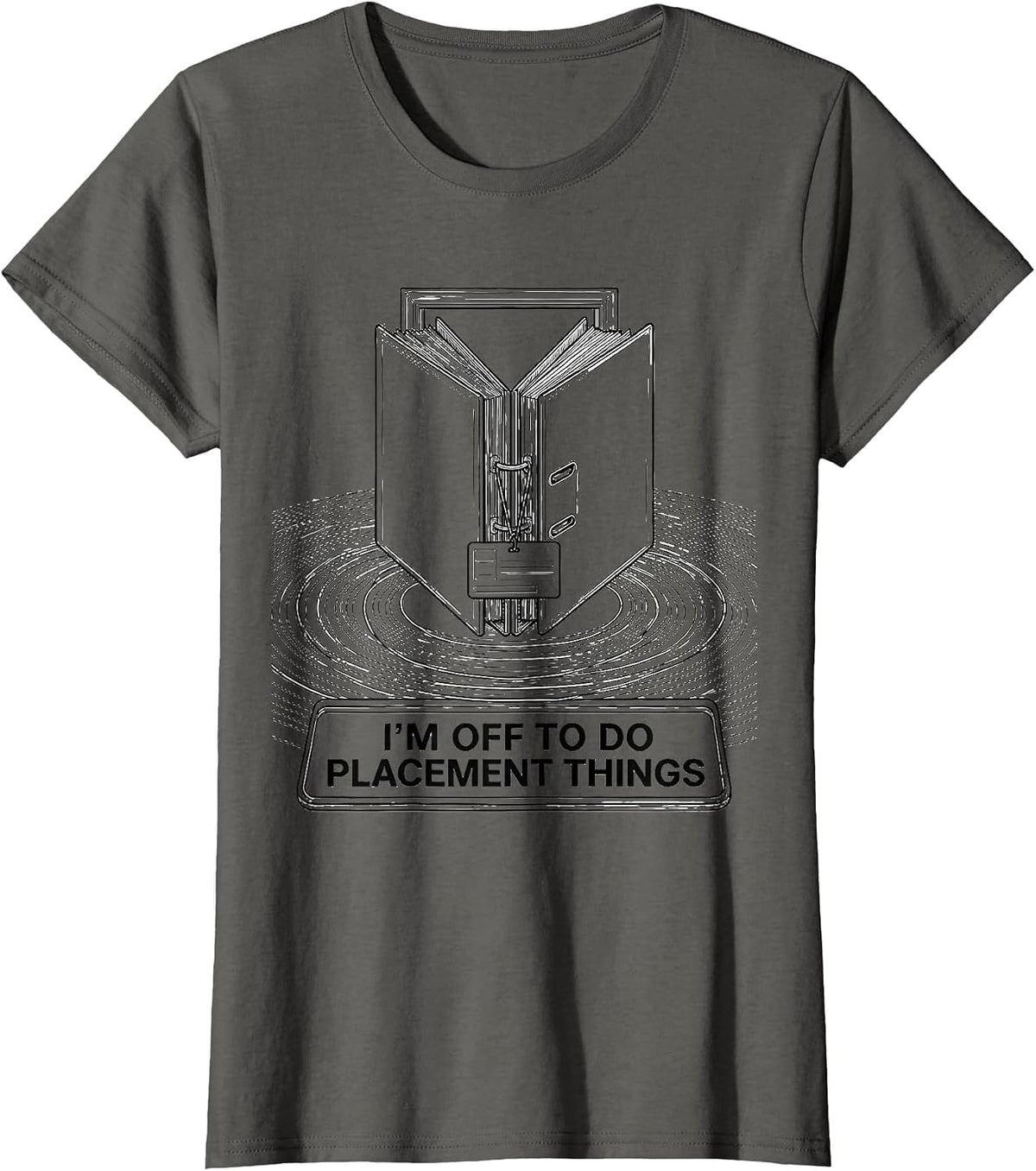 Women's I'm Off To Do Placement Things Funny Social Worker Advocacy T-Shirt - Asphalt Grey