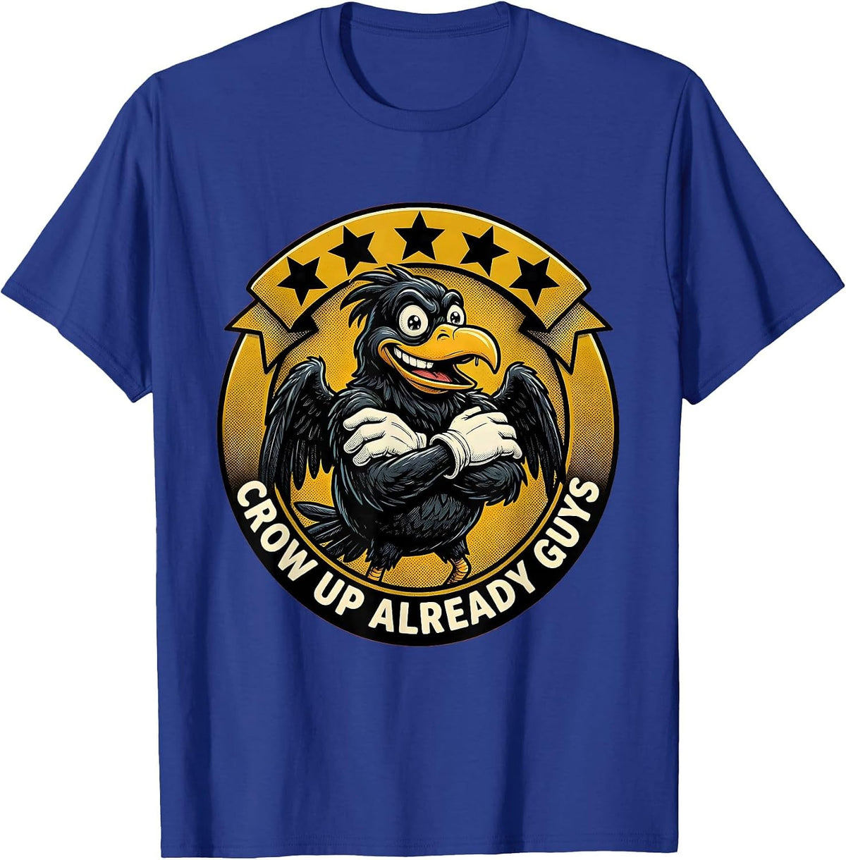 Crow Up Already Guys Funny Crow Design T-Shirt - Royal Blue