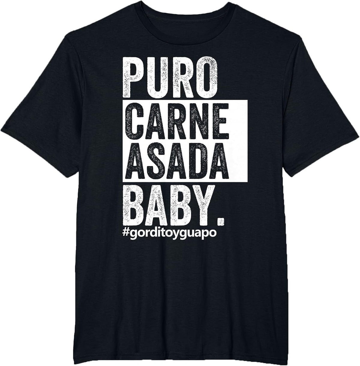 Funny Puro Carne Asada #gorditoyguapo T-Shirt - Black