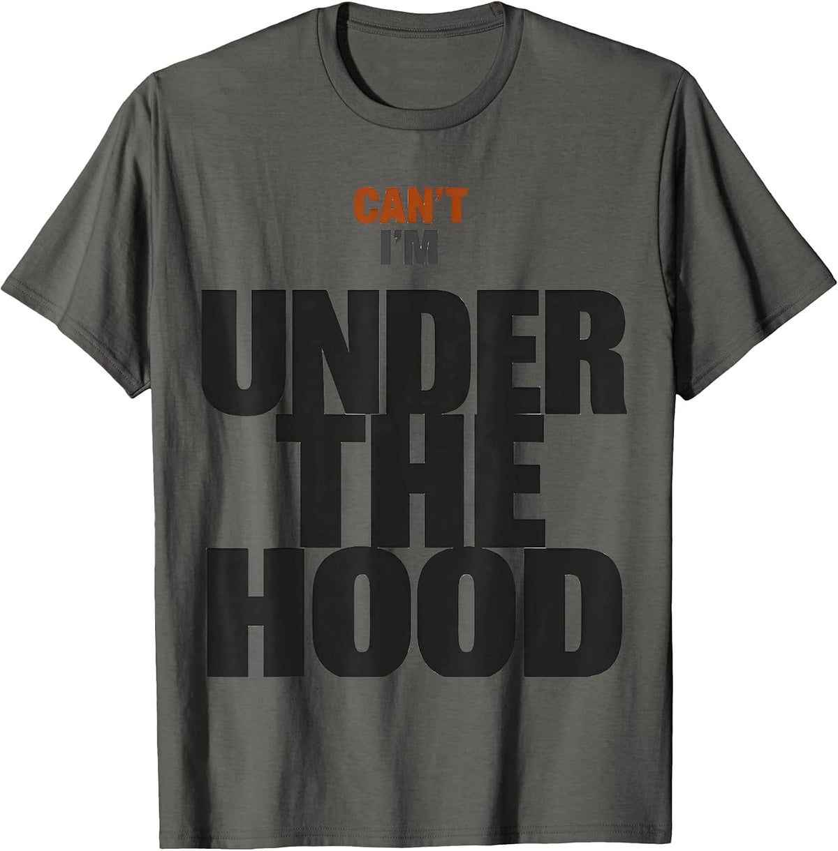 Men's Can't, I'm Under The Hood Funny Mechanic Garage Auto T-Shirt - Asphalt Grey