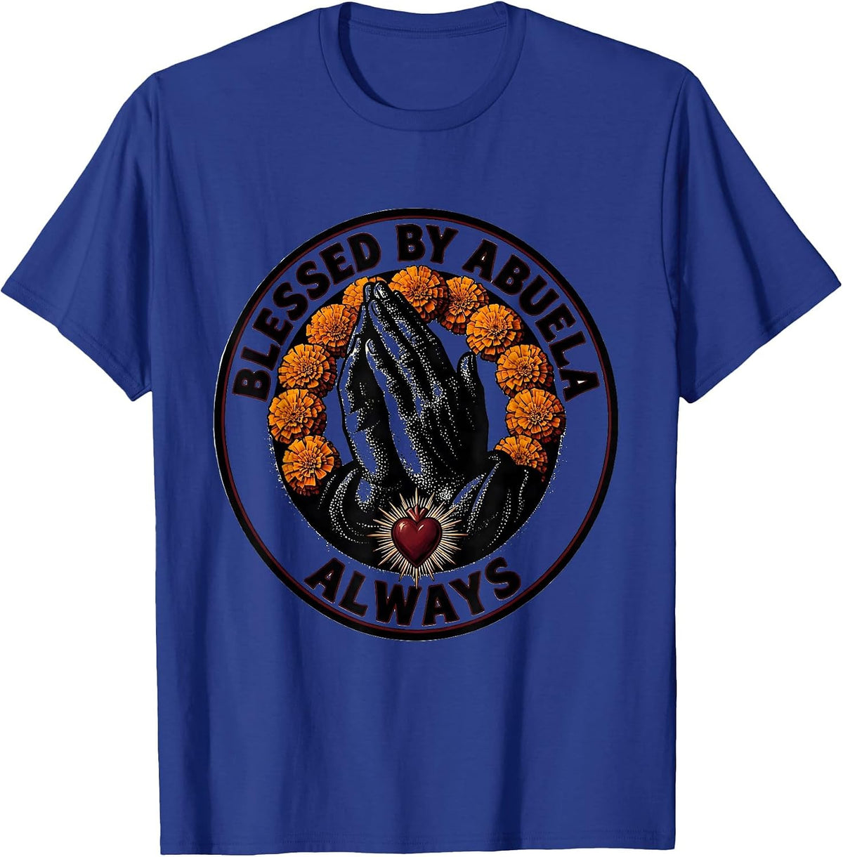 Blessed By Abuela Always Mexican Heritage Design T-Shirt - Royal Blue