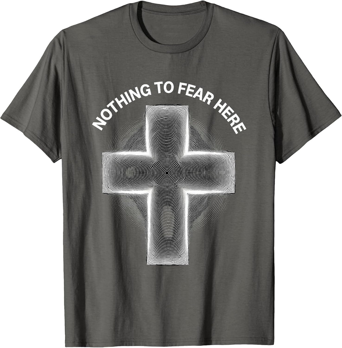 Faith Over Fear Nothing To Fear Here Design T-Shirt - Asphalt Grey