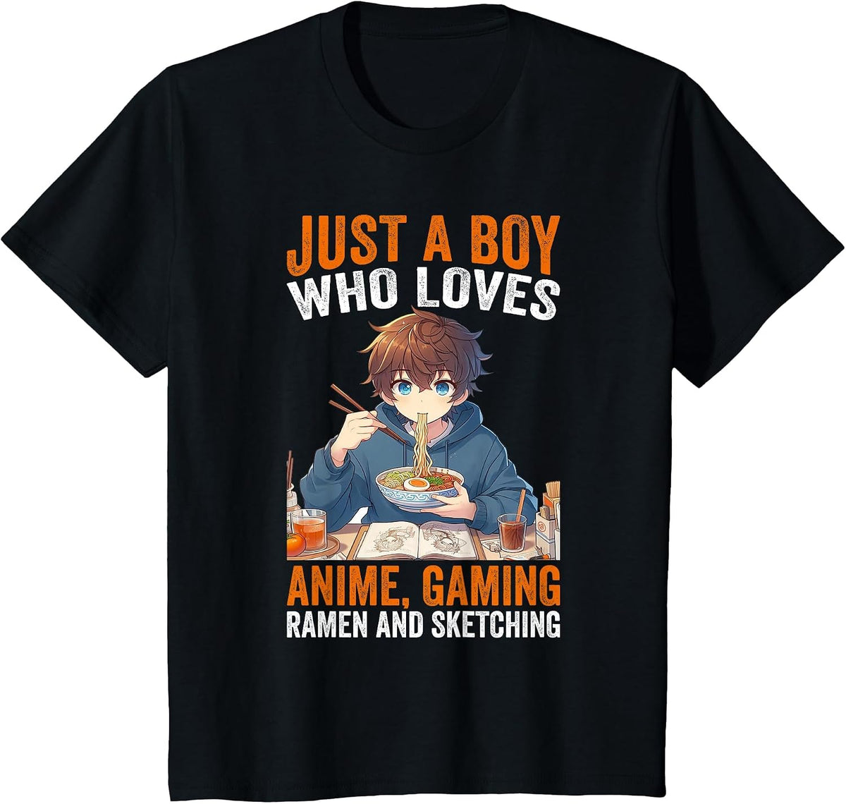 Just A Boy Who Loves Anime Gaming Ramen and Sketching Anime T-Shirt - Black