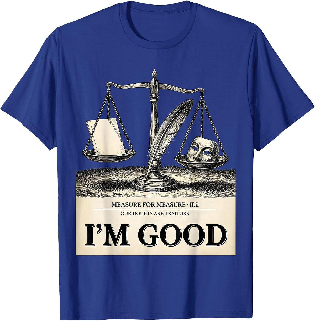 Measure For Measure Our Doubts Are Traitors Shakespeare T-Shirt - Royal Blue
