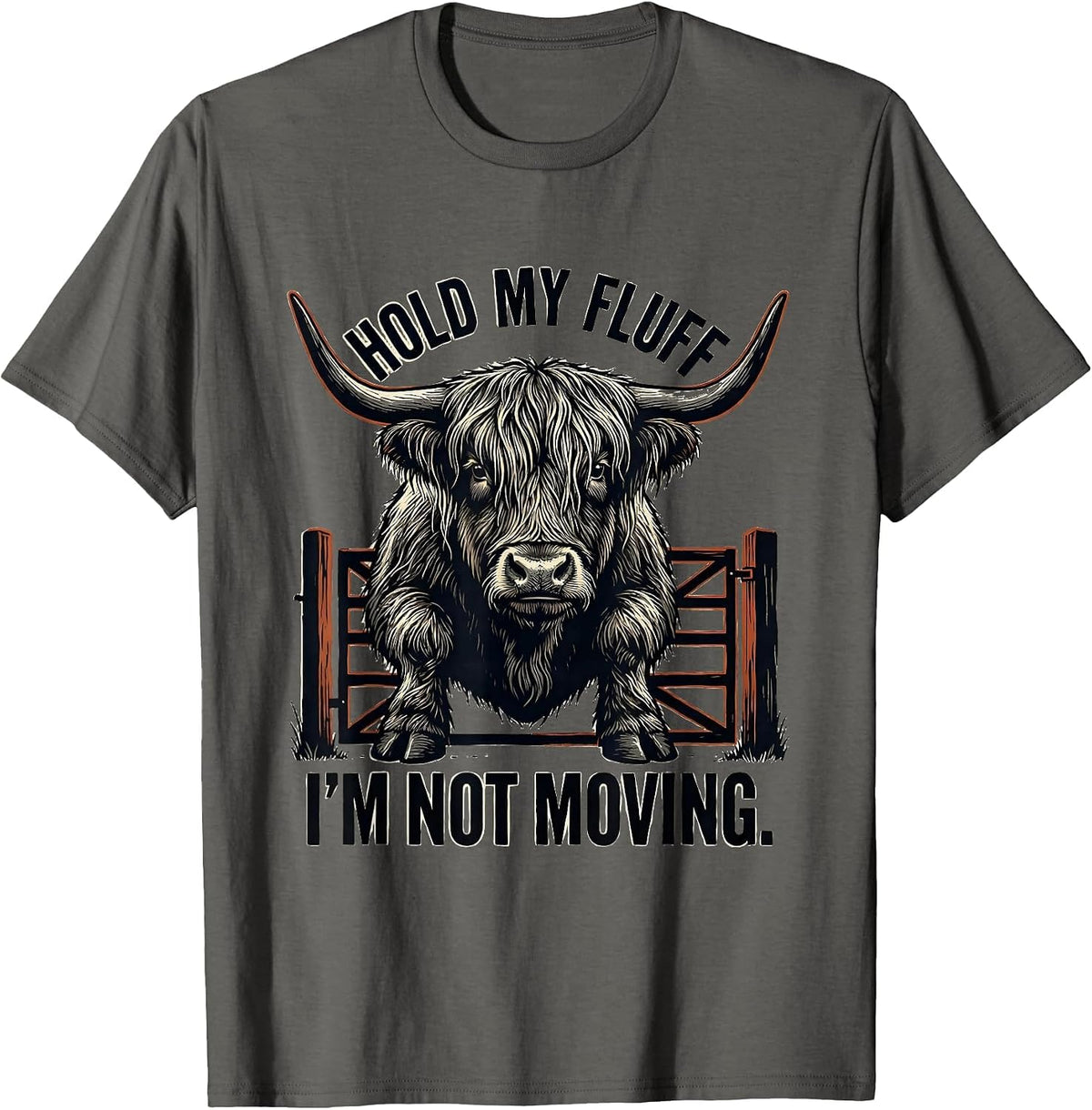 Hold My Fluff, I'm Not Moving Funny Highland Cow Animal T-Shirt - Asphalt Grey