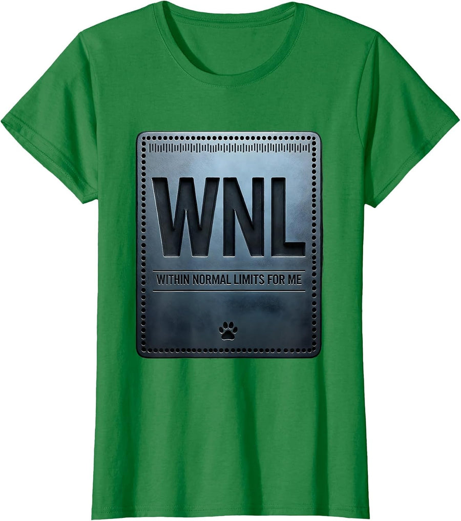 Women's WNL — WITHIN NORMAL LIMITS FOR ME Funny Vet Tech Veterinary T-Shirt - Kelly Green