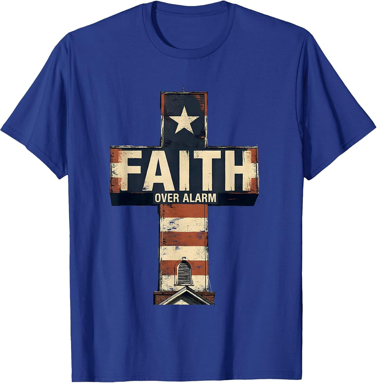 Faith Over Alarm Patriotic Christian Faith Over Fear USA T-Shirt - Royal Blue
