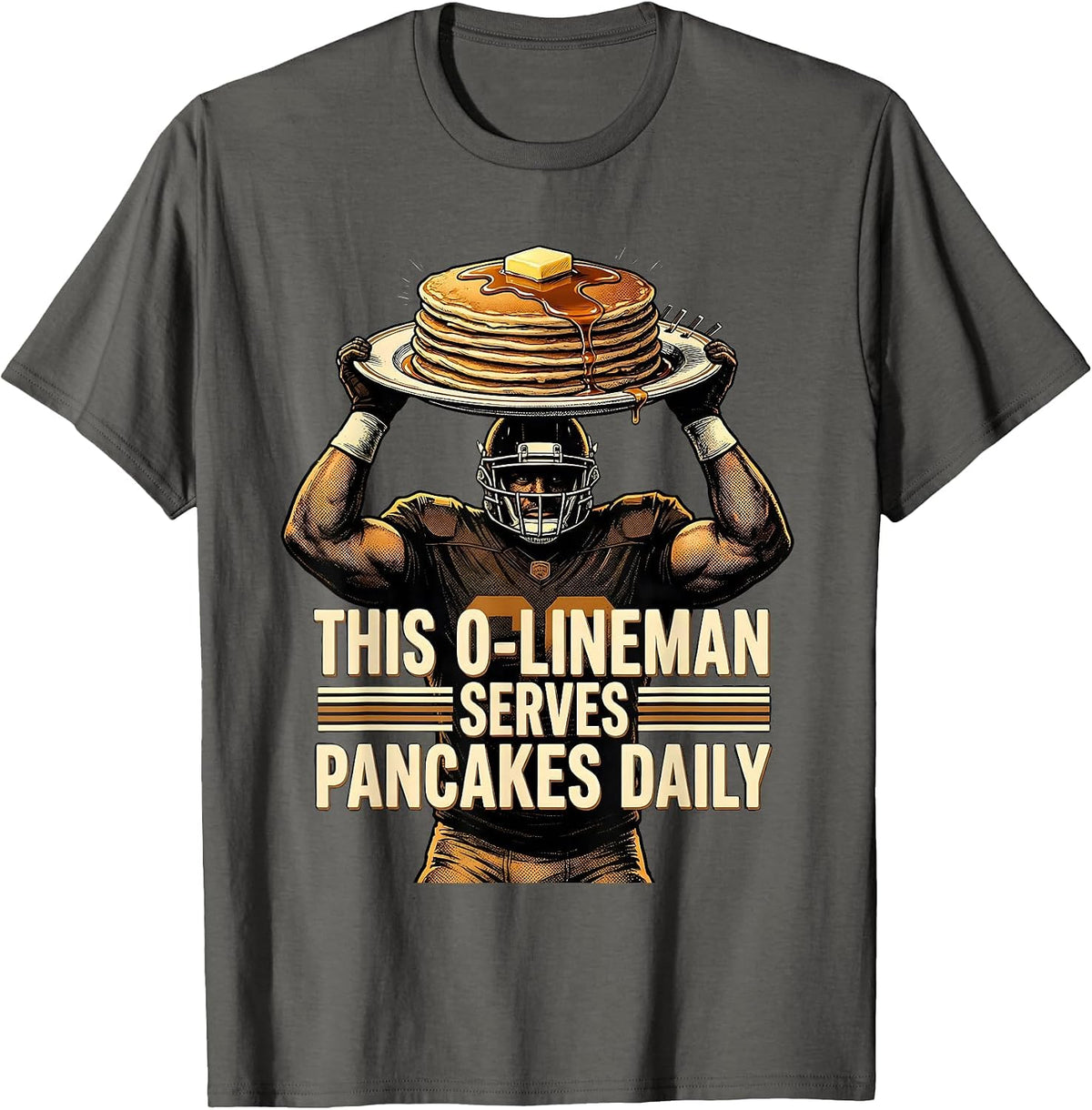 This O-Lineman Serves Pancakes Daily Funny Football Lineman T-Shirt - Asphalt Grey