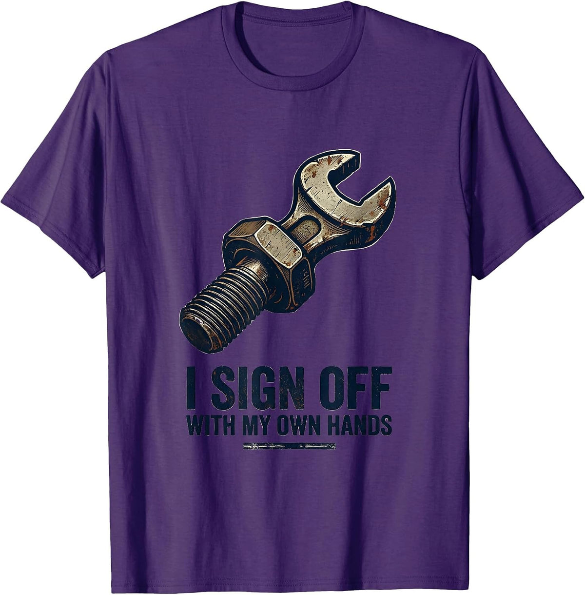 I Sign Off With My Own Hands Funny Mechanic Garage Auto T-Shirt - Purple