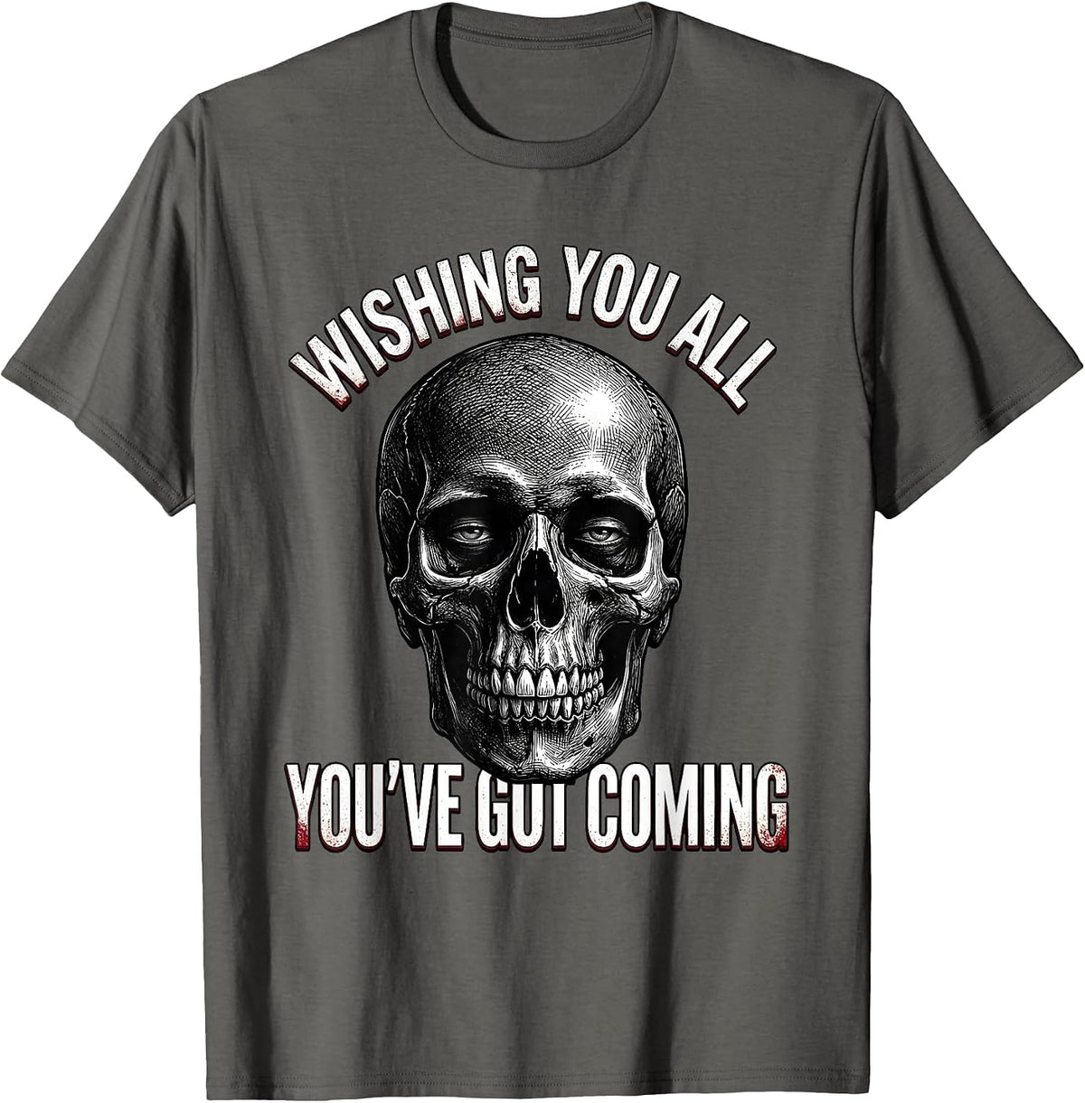 Men's Wishing You All You've Got Coming Horror Punk Streetwear T-Shirt - Asphalt Grey