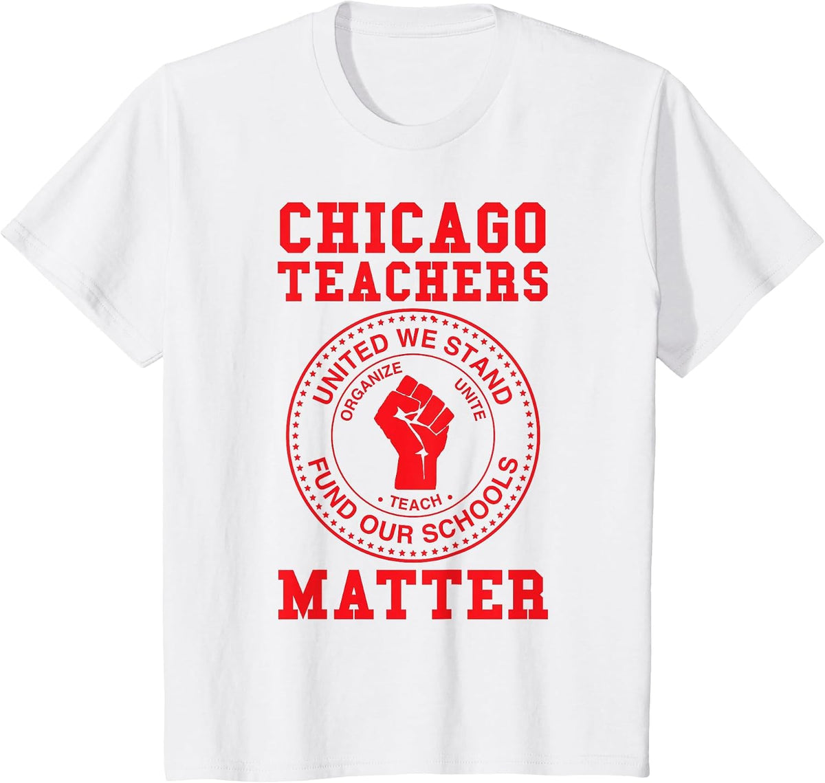 Chicago Teachers Matter Support Union Education Red for Ed T-Shirt - White