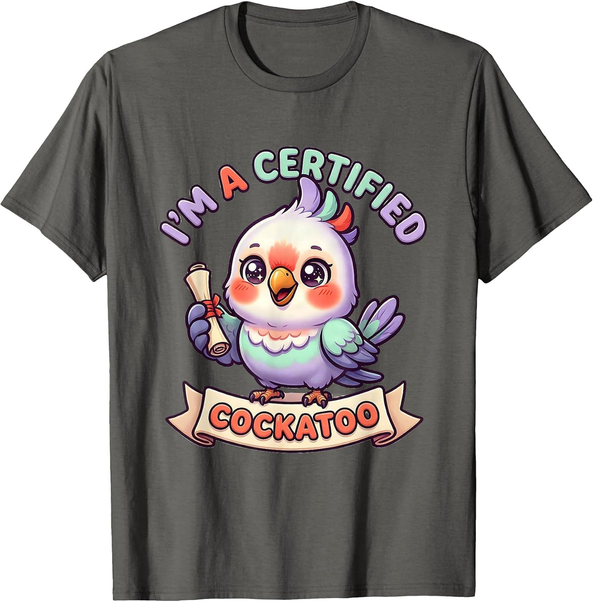 Men's I’m A Certified Cockatoo Funny Inappropriate Adult Humor T-Shirt - Asphalt Grey
