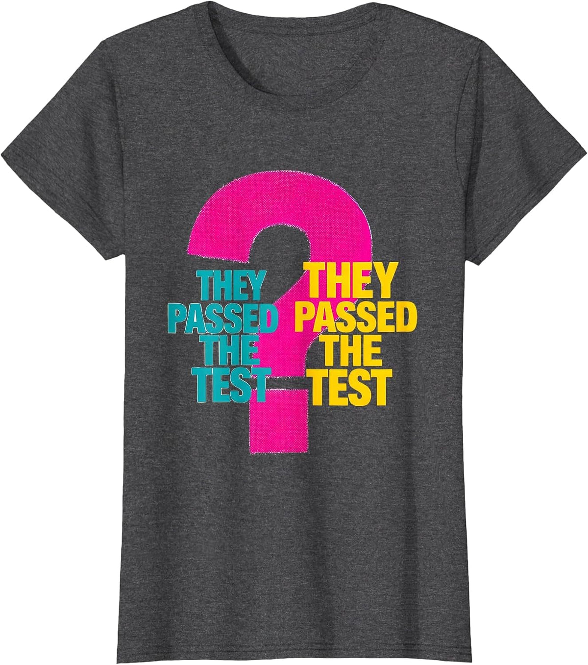 Women's They Passed The Test. They Passed The Test? Funny Grammar T-Shirt - Dark Heather Grey
