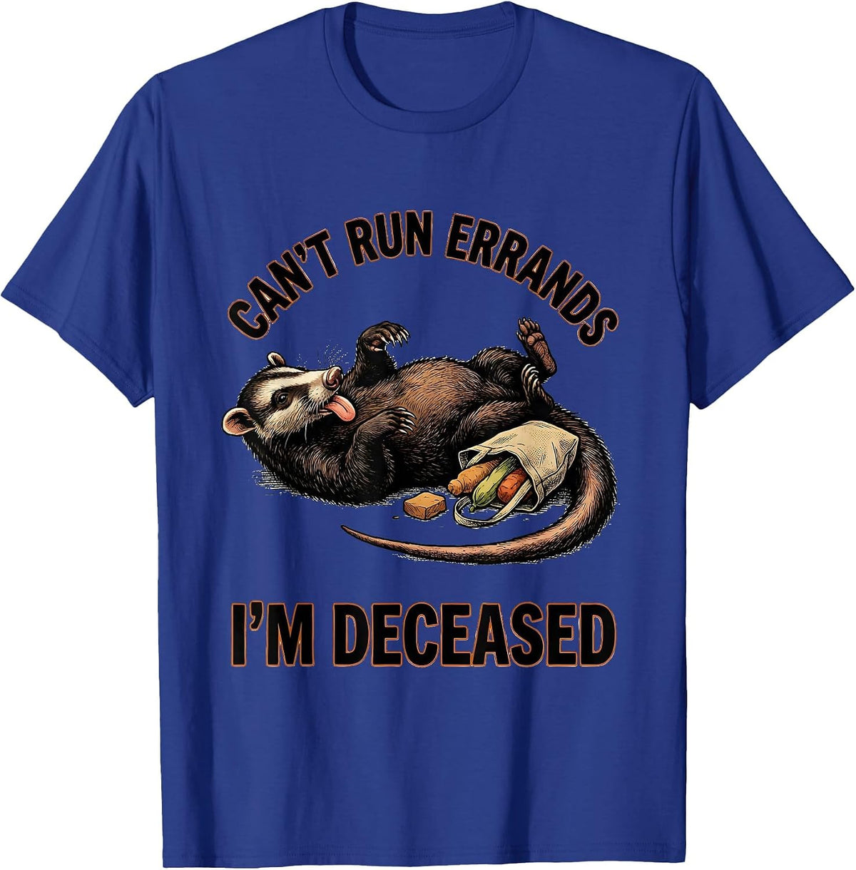 Men's Can't Run Errands I'm Deceased Funny Opossum Meme Animal T-Shirt - Royal Blue