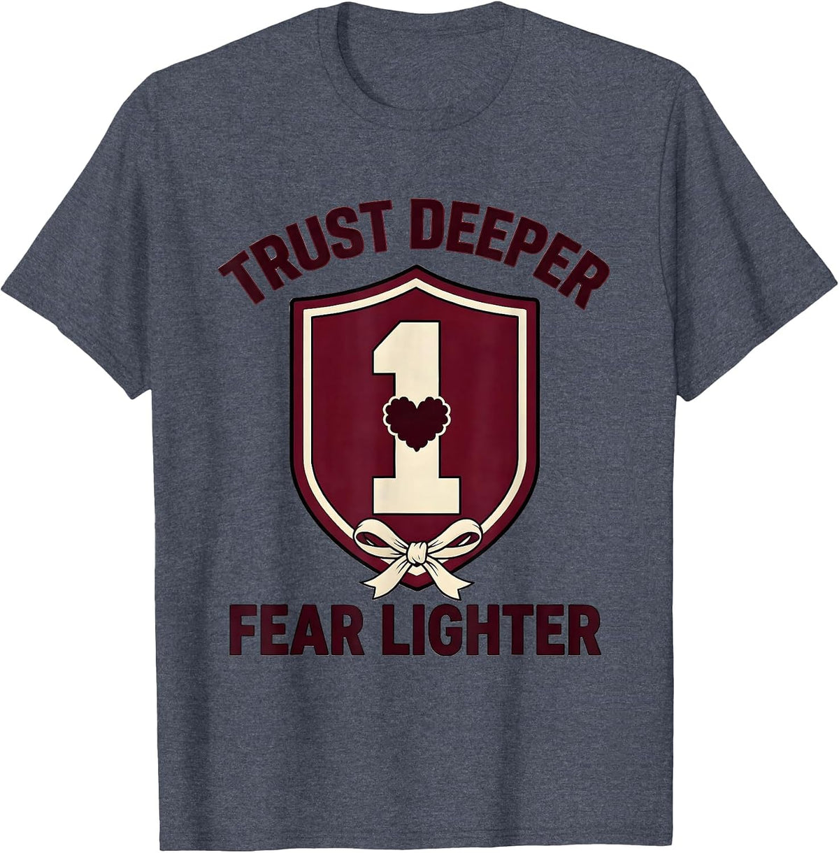 Trust Deeper Fear Lighter Faith Over Fear Design T-Shirt - Heather Blue