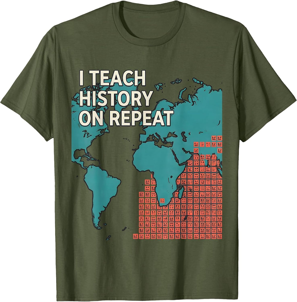 I Teach History On Repeat Funny History Teacher Gift T-Shirt - Olive Green