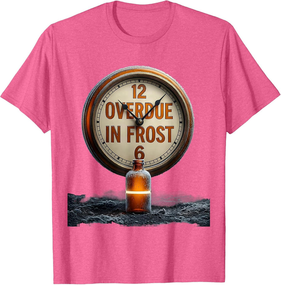 Overdue In Frost Funny Labor Day Beer Humor T-Shirt - Pink Heather