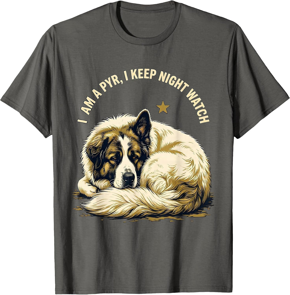 I Am A Pyr, I Keep Night Watch Funny Great Pyrenees Dog T-Shirt - Asphalt Grey