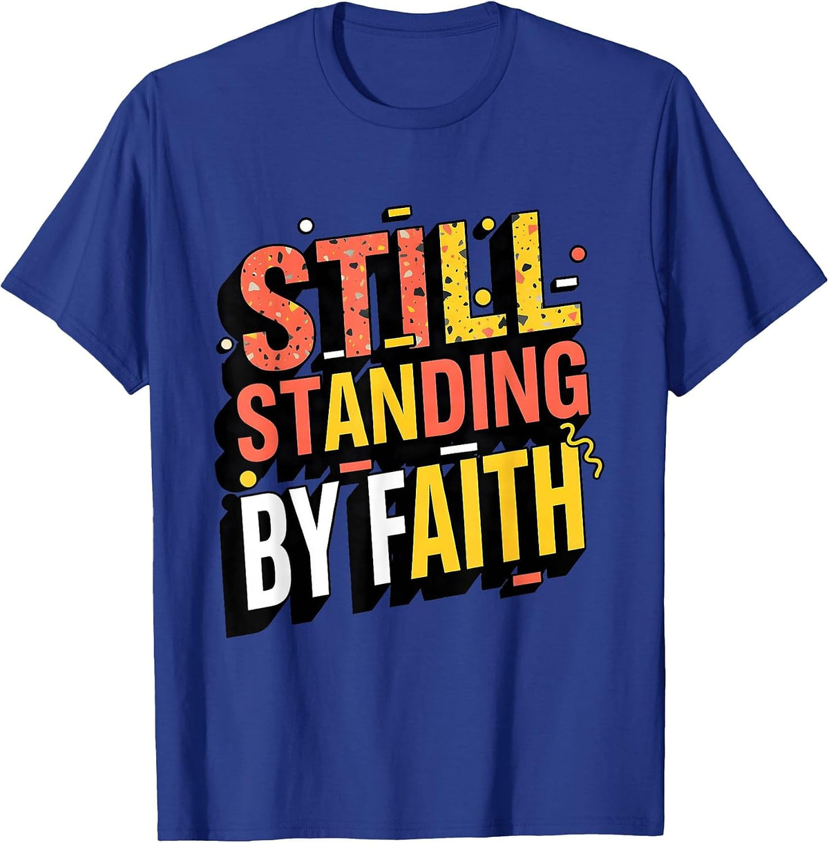 Men's Still Standing By Faith Over Fear Graphic Design T-Shirt - Royal Blue