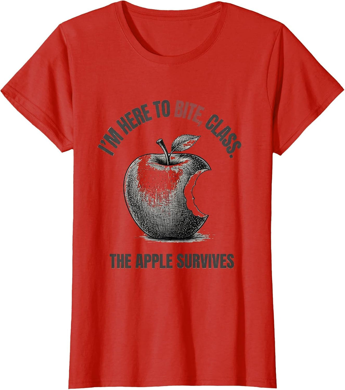 I'M HERE TO BITE, CLASS. THE APPLE SURVIVES Funny Grammar T-Shirt - Red