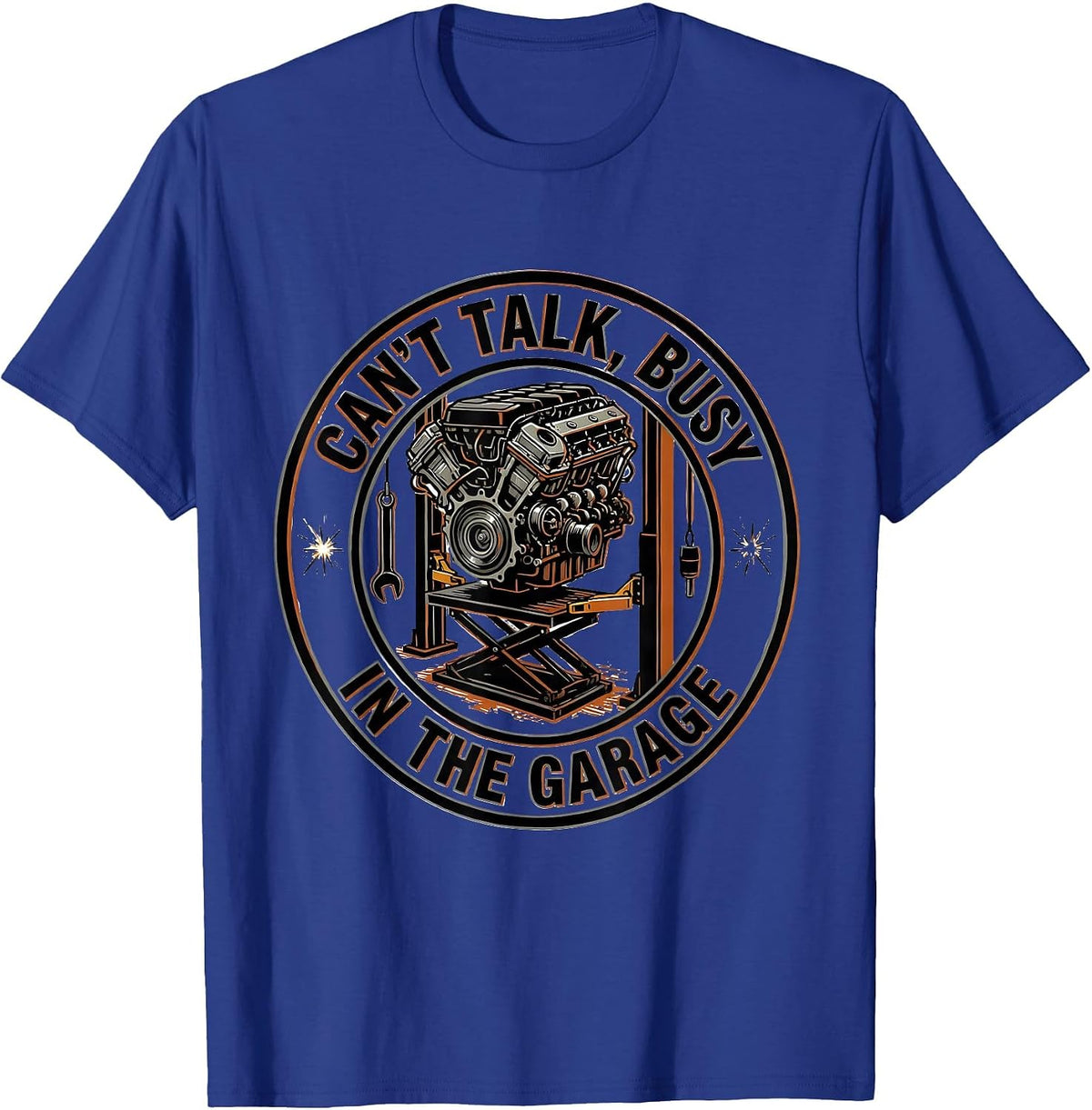 Cant Talk Busy In The Garage Funny Mechanic Garage Gift T-Shirt - Royal Blue