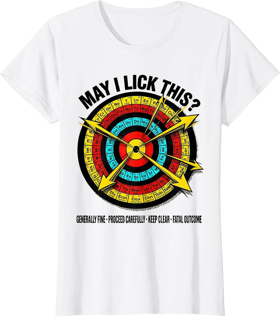 Women's May I Lick This? Funny Periodic Table Science Teacher Gift T-Shirt - White