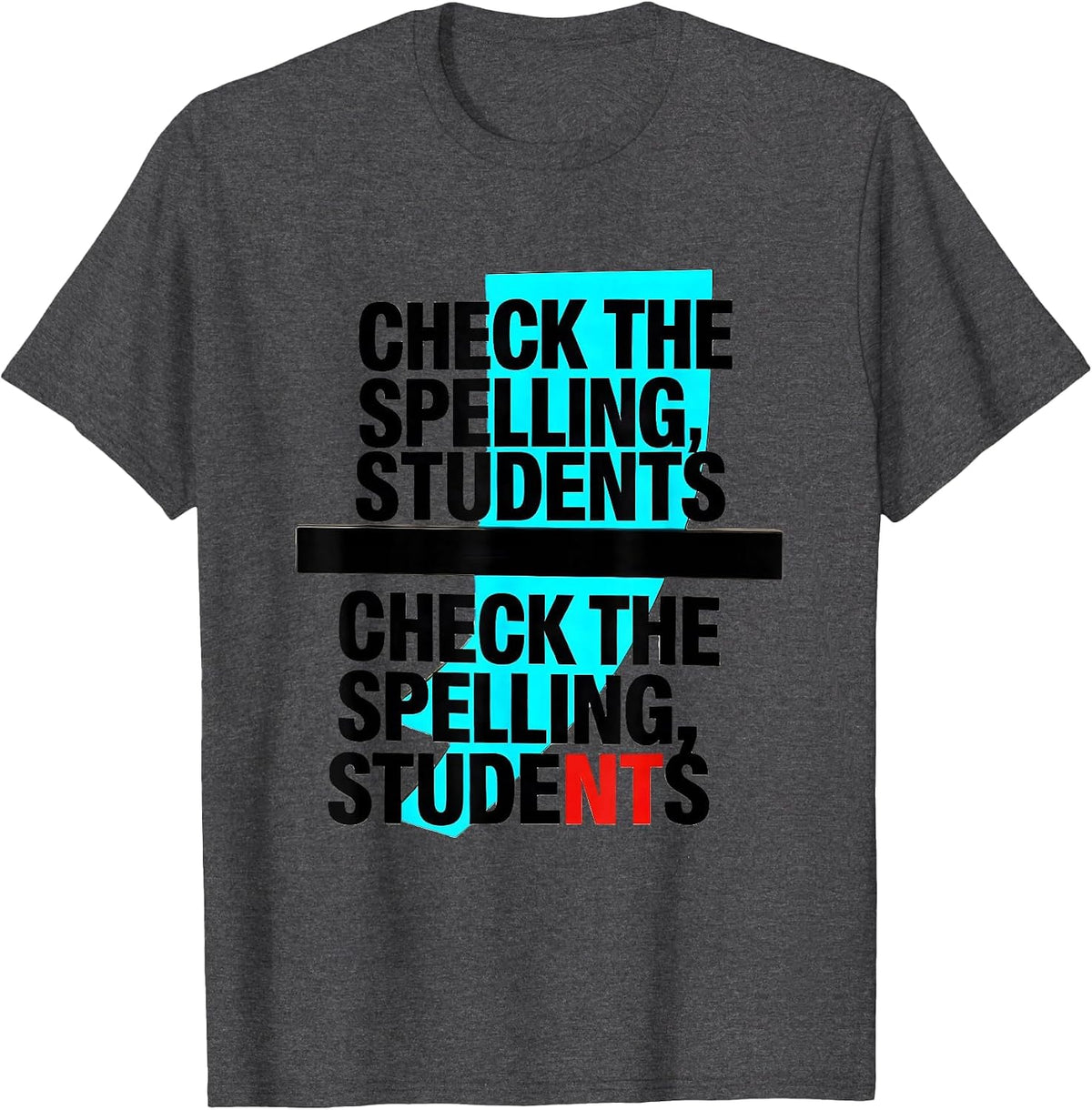 Men's Check the spelling students Check the spelling, students T-Shirt - Dark Heather Grey