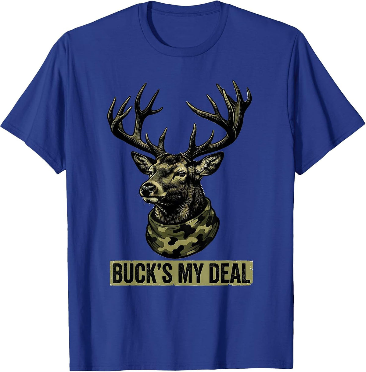 Men's Buck's My Deal Funny Deer Hunting Camo Outdoor Humor T-Shirt - Royal Blue