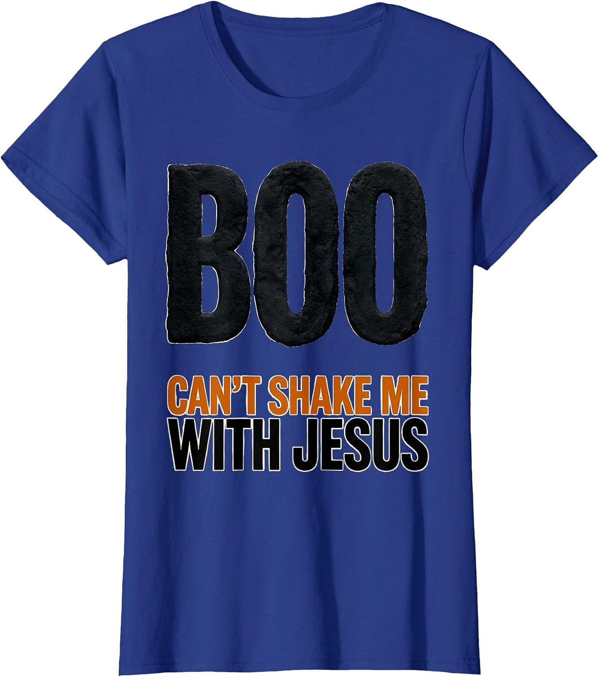 Women's Boo Can't Shake Me With Jesus Faith Over Fear Christian T-Shirt - Royal Blue