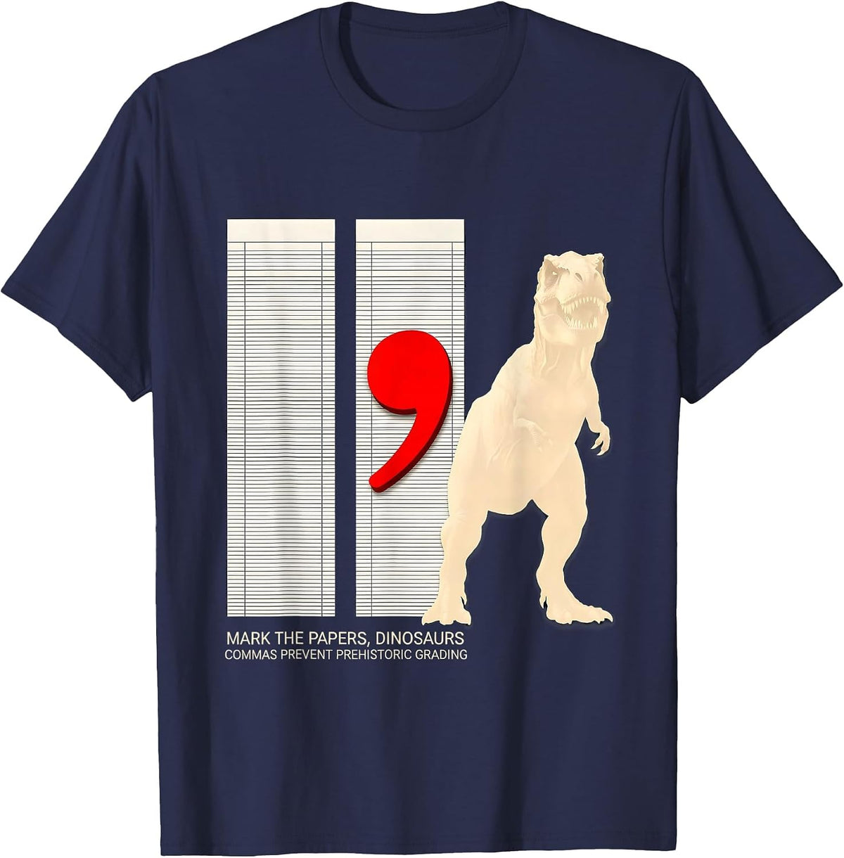 Mark the Papers Dinosaurs Commas Prevent Prehistoric Grading T-Shirt - Navy Blue