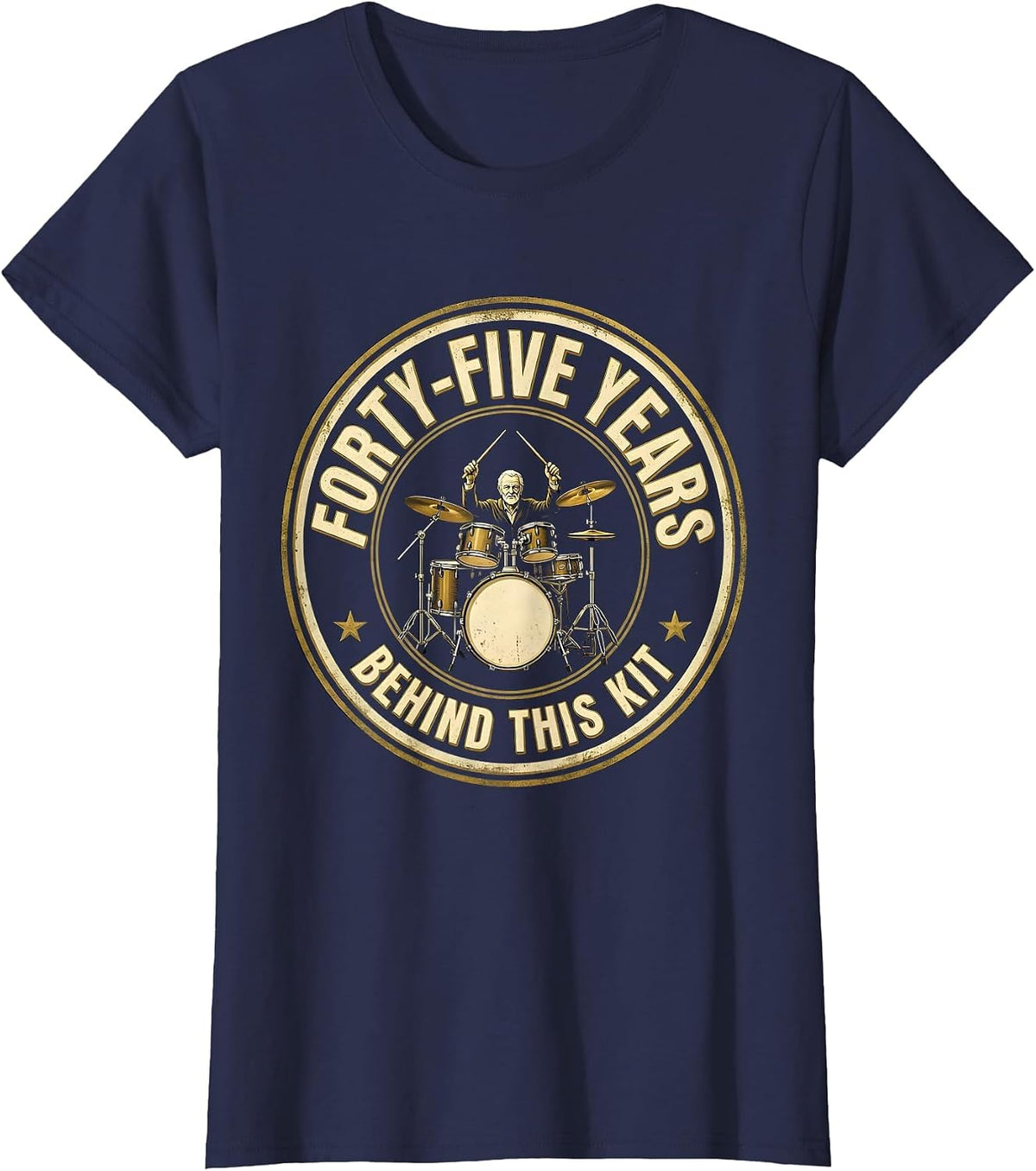 Women's Forty-Five Years Behind This Kit Funny Drummer Gift T-Shirt - Navy Blue