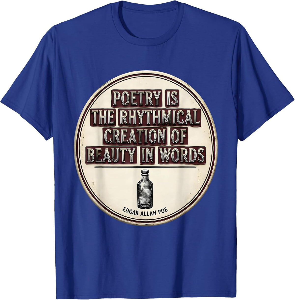Poetry is the rhythmical creation of beauty in words Edgar T-Shirt - Royal Blue