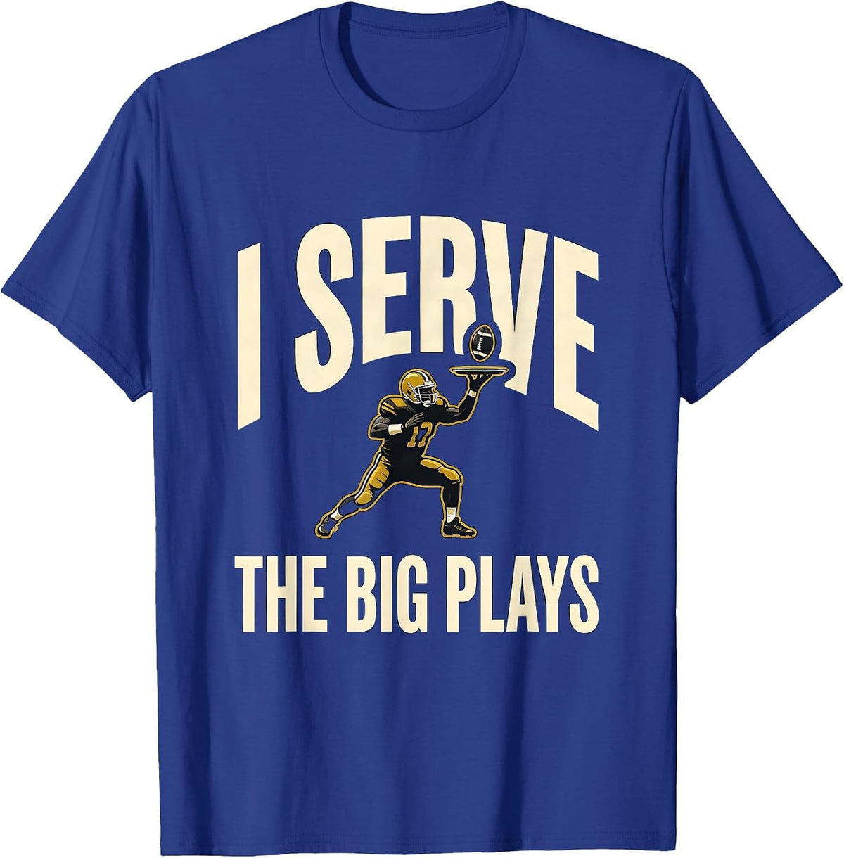 Men's I Serve The Big Plays Funny Football Lineman Game-Day Humor T-Shirt - Royal Blue