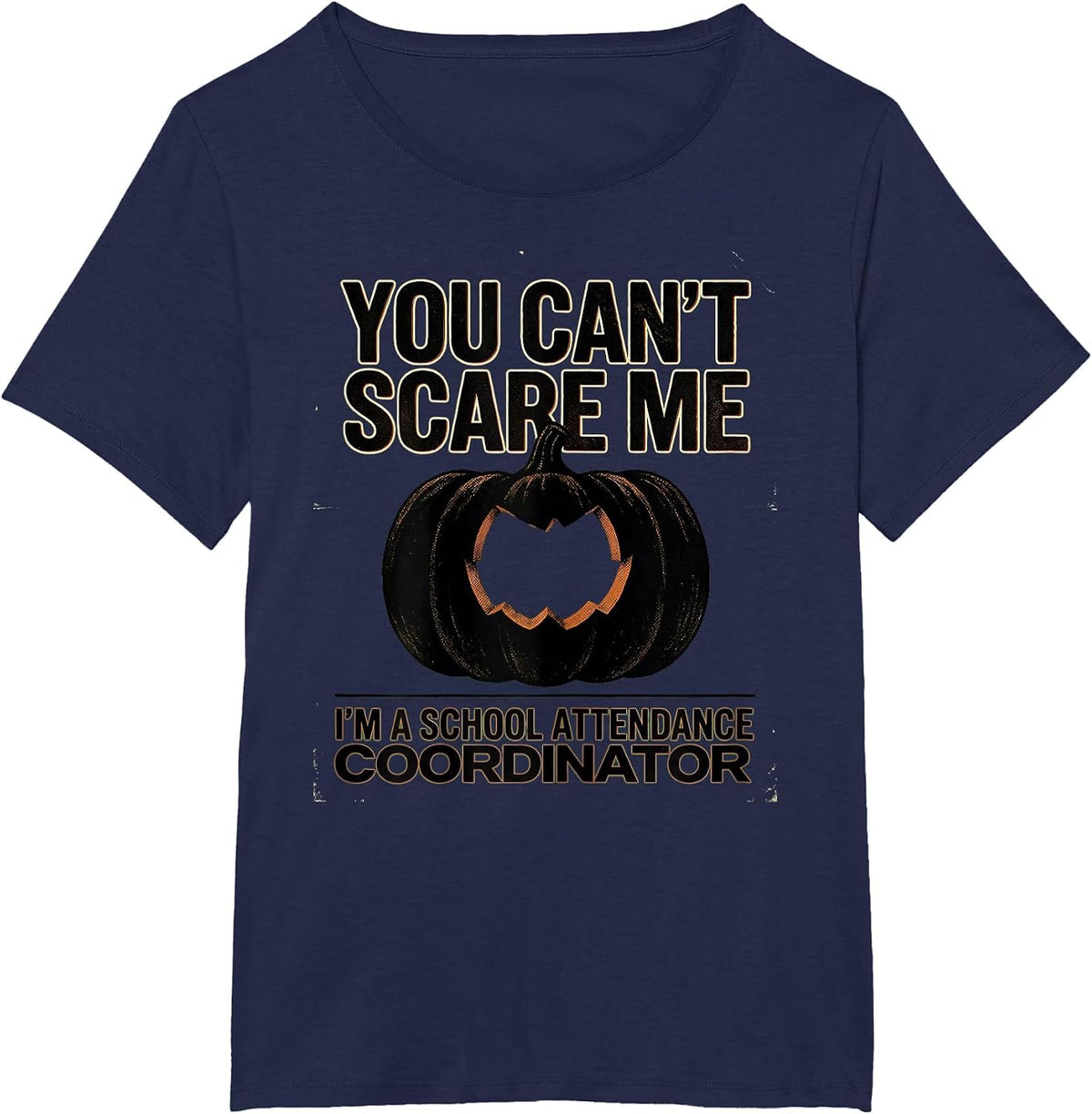 Women's You Can't Scare Me I'm a School Attendance Coordinator T-Shirt - Navy Blue