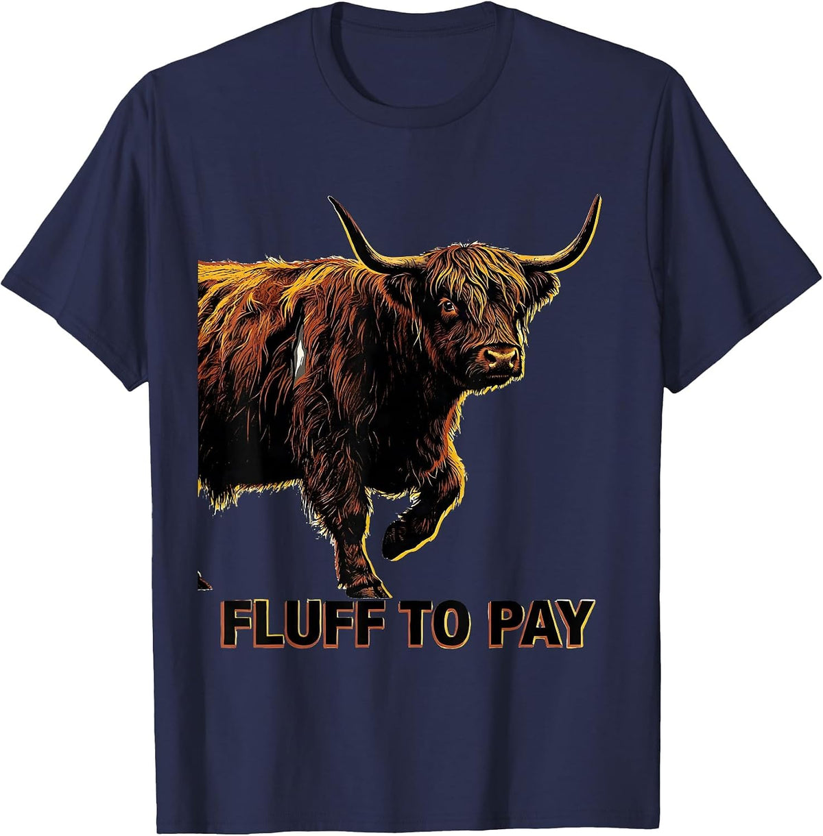 Men's Fluff To Pay Funny Highland Cow Humor Scottish Cow Lover T-Shirt - Navy Blue