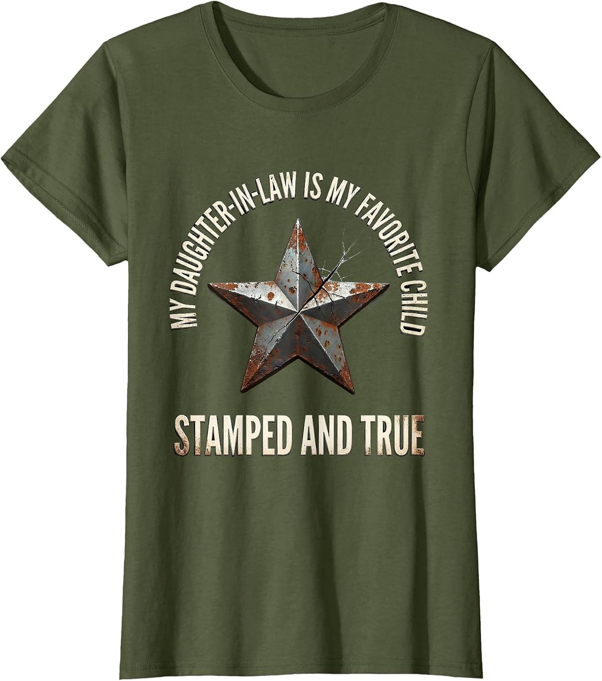 Women's My Daughter-In-Law Is My Favorite Child, Stamped And True T-Shirt - Olive Green