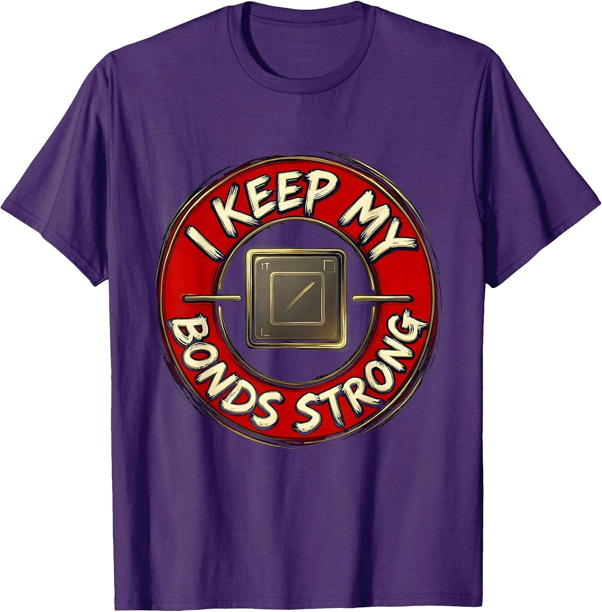I Keep My Bonds Strong Funny Chemistry Nerd Humor Science T-Shirt - Purple