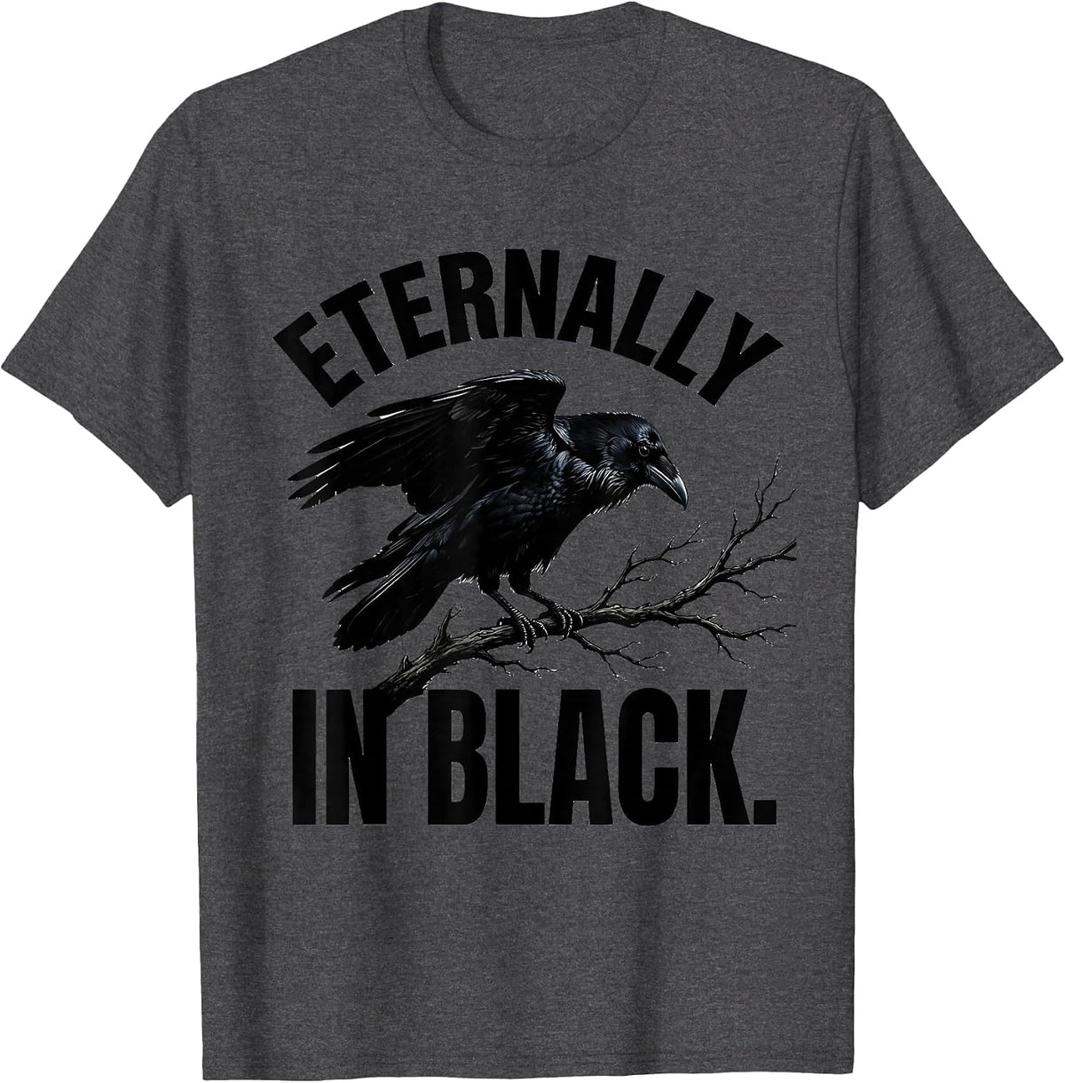 Eternally In Black Gothic Dark Aesthetic Design T-Shirt - Dark Heather Grey