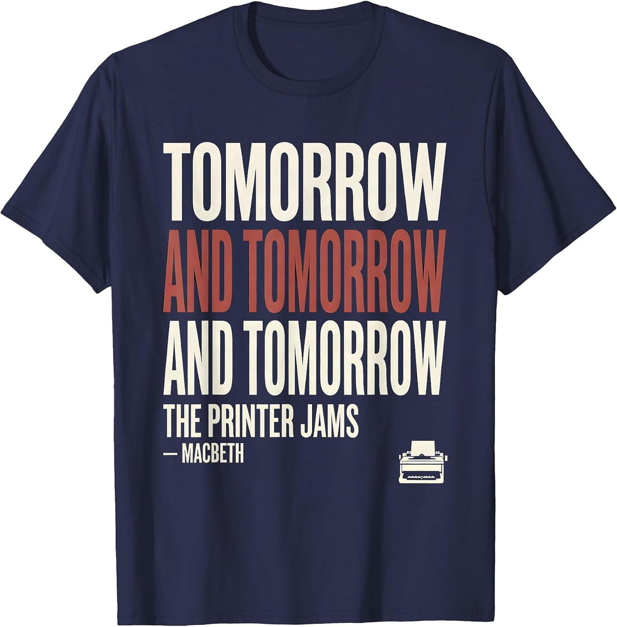 Tomorrow And Tomorrow Printer Jams Shakespeare Literary T-Shirt - Navy Blue