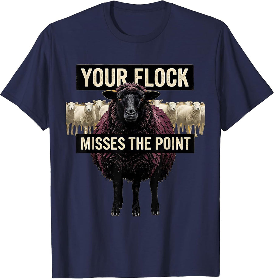 Your Flock Misses The Point Funny Black Sheep Animal Lover T-Shirt - Navy Blue