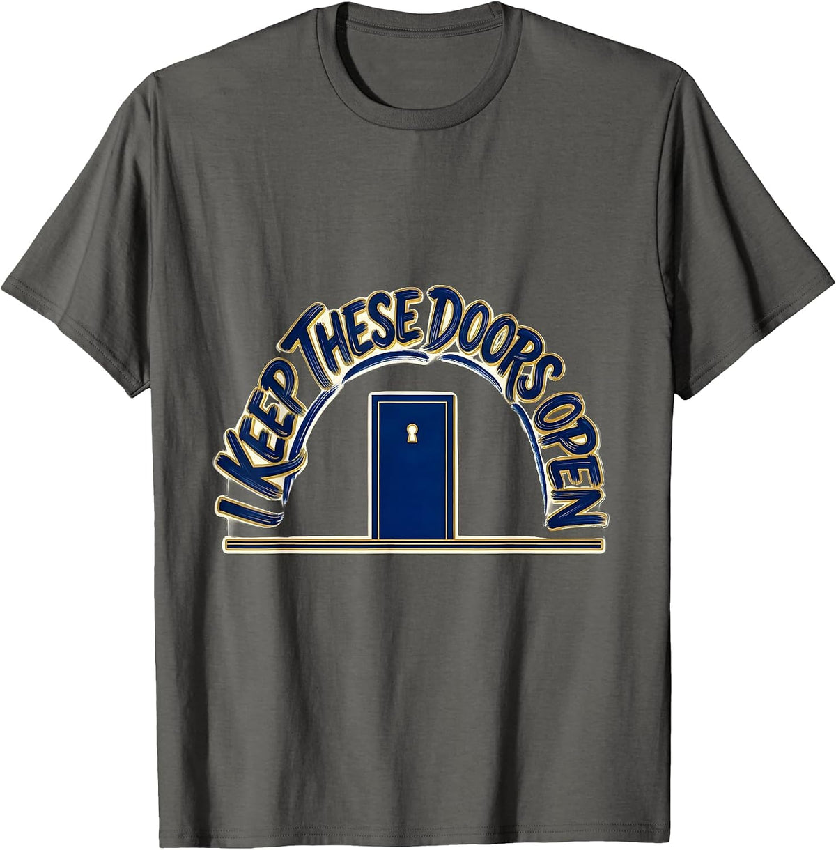 Men's I Keep These Doors Open Funny School Custodian Appreciation T-Shirt - Asphalt Grey
